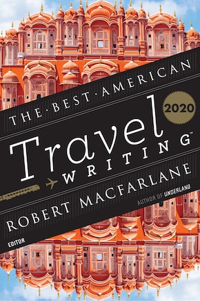 The Best American Travel Writing 2020