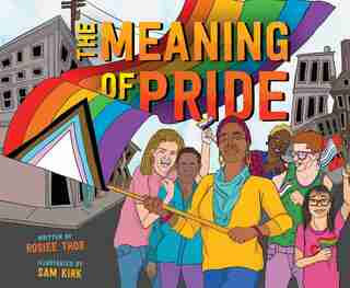 The Meaning Of Pride by Rosiee Thor