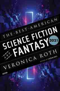 The Best American Science Fiction And Fantasy 2021 de John Joseph Adams