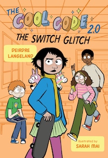 Couverture_The Cool Code 2.0: The Switch Glitch: A Graphic Novel