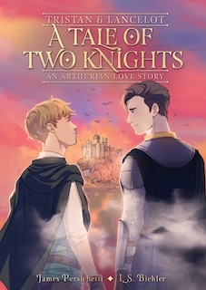 Front cover_A Tale of Two Knights: Tristan and Lancelot