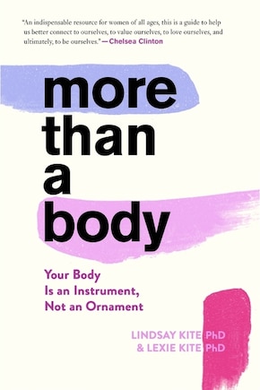 More Than A Body: Your Body Is An Instrument, Not An Ornament