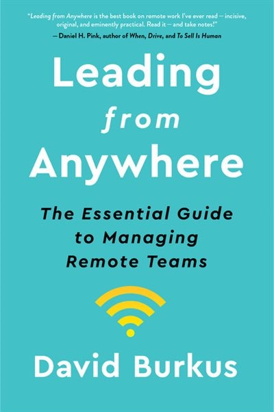 Leading From Anywhere: The Essential Guide To Managing Remote Teams