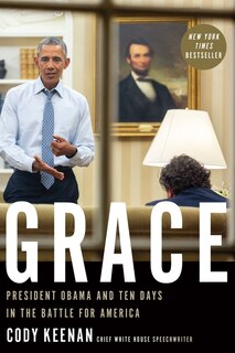 Grace: President Obama And Ten Days In The Battle For America