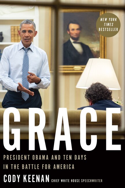 Grace: President Obama And Ten Days In The Battle For America