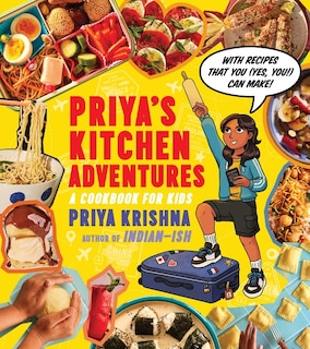 Priya’s Kitchen Adventures: A Cookbook for Kids