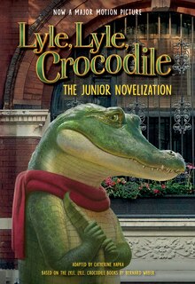 Couverture_Lyle, Lyle, Crocodile: The Junior Novelization