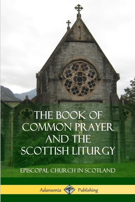 Front cover_The Book of Common Prayer and The Scottish Liturgy