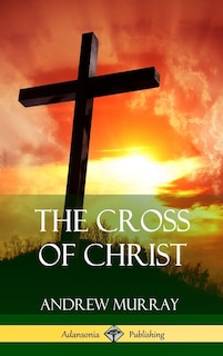 The Cross of Christ (Hardcover)
