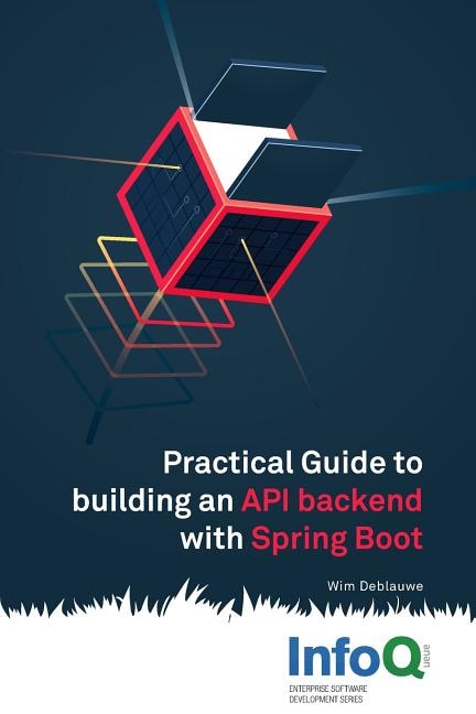 Front cover_Practical Guide to Building an API Back End with Spring Boot