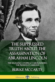 Couverture_The Suppressed Truth About the Assassination of Abraham Lincoln