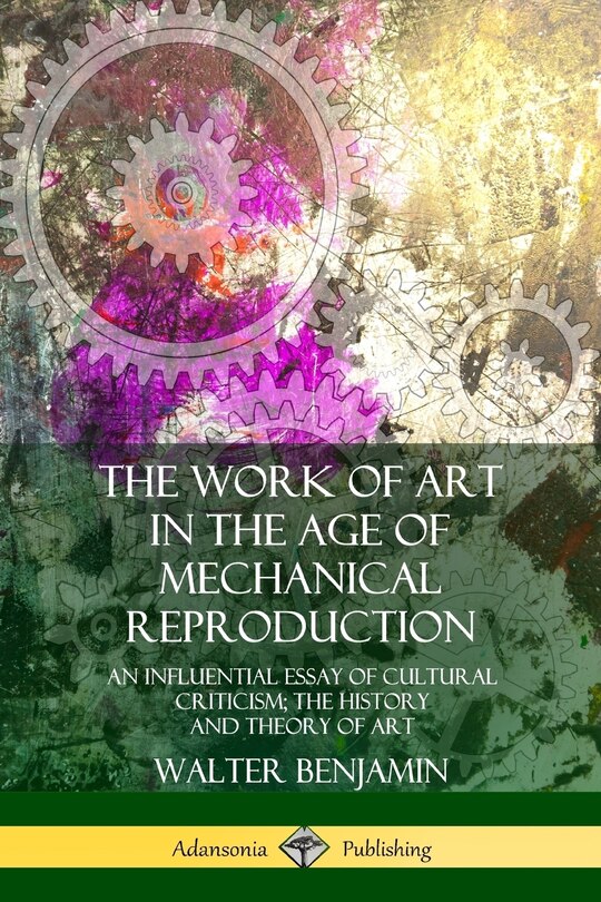 Front cover_The Work of Art in the Age of Mechanical Reproduction