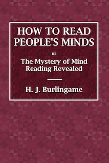Front cover_How To Read People's Minds Or The Mystery Of Mind Reading Revealed