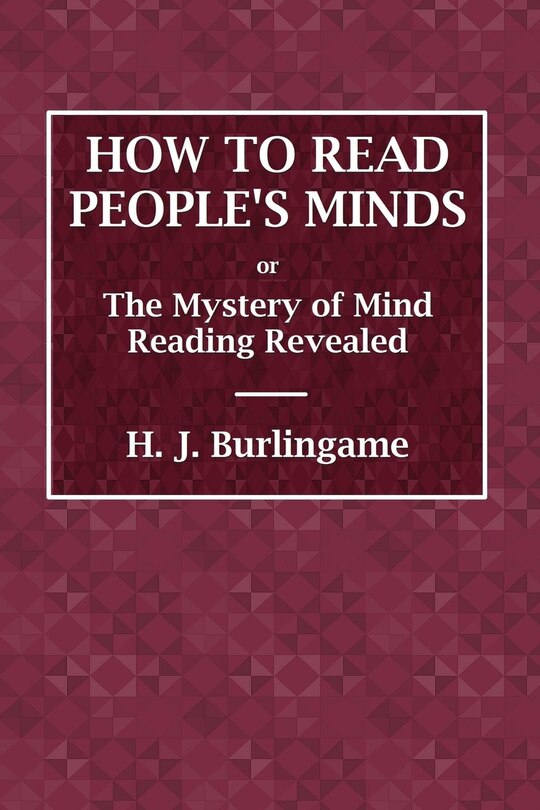 Front cover_How To Read People's Minds Or The Mystery Of Mind Reading Revealed