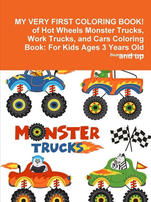 Front cover_MY VERY FIRST COLORING BOOK! of Hot Wheels Monster Trucks, Work Trucks, and Cars Coloring Book