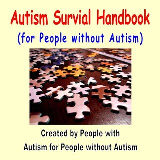 Front cover_Autism Survival Handbook For People Without Autism