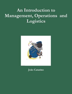 Front cover_An Introduction to Management, Operations and Logistics