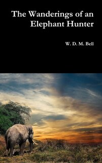 Front cover_The Wanderings of an Elephant Hunter