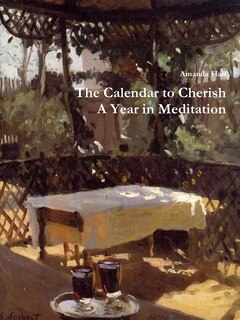 The Calendar to Cherish: A Year in Meditation