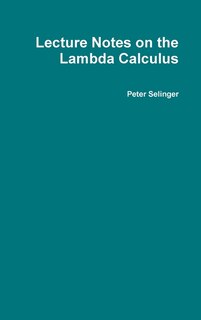 Couverture_Lecture Notes On The Lambda Calculus
