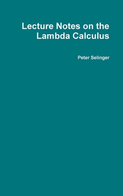 Couverture_Lecture Notes On The Lambda Calculus