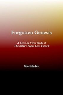 Couverture_Forgotten Genesis, A Verse by Verse Study of The Bible's Pages Less Turned