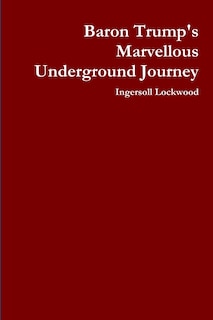 Couverture_Baron Trump's Marvellous Underground Journey