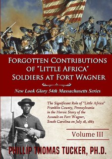 Front cover_Forgotten Contributions of Little Africa Soldiers at Fort Wagner