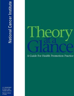 Theory at a Glance: A Guide for Health Promotion Practice (Second Edition)