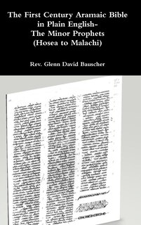 Front cover_The First Century Aramaic Bible in Plain English- The Minor Prophets (Hosea to Malachi)