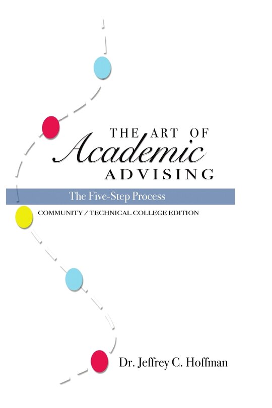 Front cover_The Art of Academic Advising - The Five-Step Process of Purposeful Advising