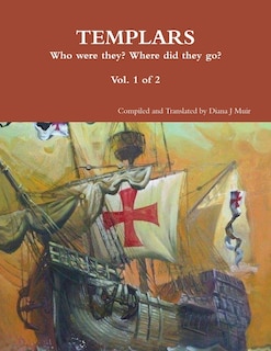 Couverture_TEMPLARS Who were they? Where did the go? Vol 1 of 2