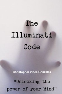 Front cover_The Illuminati Code Unlocking the power of your Mind