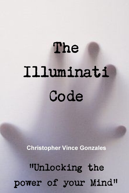 Front cover_The Illuminati Code Unlocking the power of your Mind