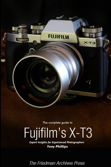 Front cover_The Complete Guide to Fujifilm's X-T3 (B&W Edition)
