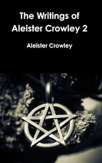 Front cover_The Writings of Aleister Crowley 2