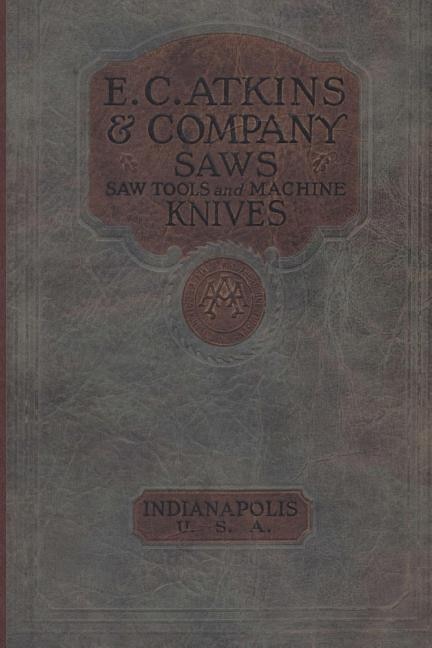 Couverture_E. C. Atkins & Company Saws Saw Tools and Machine Knives No. 19 - 1923