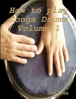 Front cover_How to play Conga Drums Vol. 1 (Beginners)