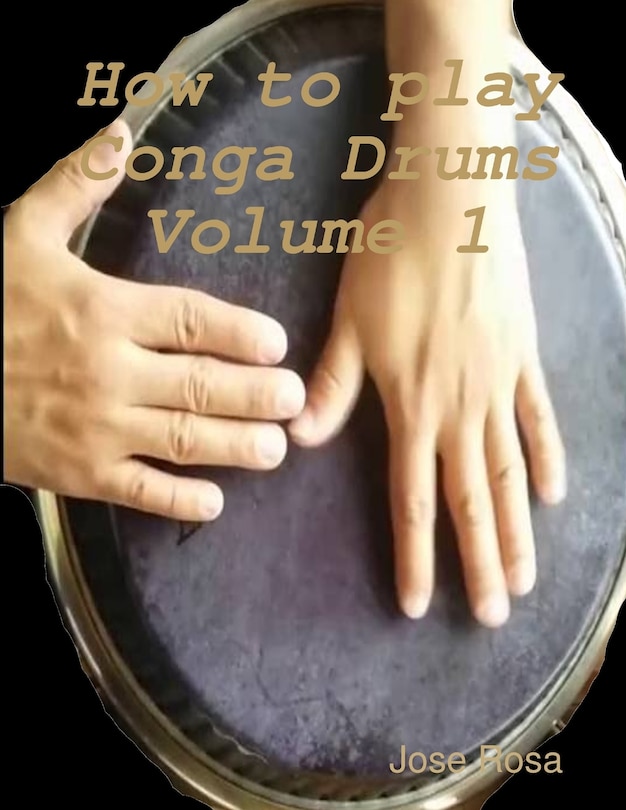 Front cover_How to play Conga Drums Vol. 1 (Beginners)