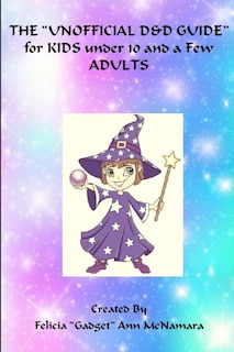 Couverture_The Unofficial D&d Guide for Kids Under 10 and a Few Adults