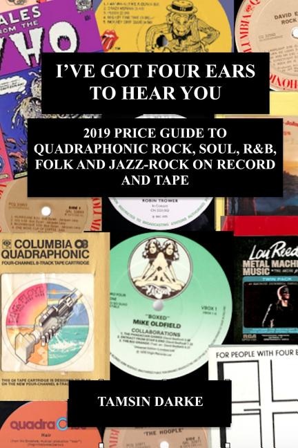 Couverture_I've Got Four Ears To Hear You - 2019 Price Guide to Quadraphonic Rock, Pop, Soul, R&B, Folk and Jazz-Rock on Record and Tape