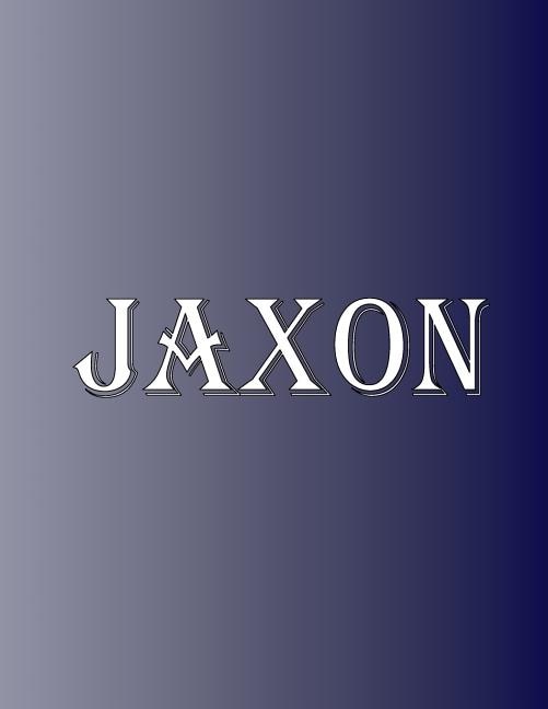 Jaxon: 100 Pages 8.5 X 11 Personalized Name on Notebook College Ruled Line Paper