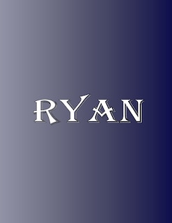 Ryan: 100 Pages 8.5 X 11 Personalized Name on Notebook College Ruled Line Paper