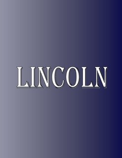 Lincoln: 100 Pages 8.5 X 11 Personalized Name on Notebook College Ruled Line Paper