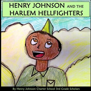 Front cover_Henry Johnson and the Harlem Hellfighters