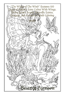 The The Wings of The Wind Features 100 Pages of Fantasy Fairy Ladies With Wings, Flying Fairies Scenes, Butterfly Fairies, Dragons, and Creatures (Adult Coloring Book)