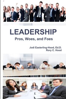 Front cover_Leadership Pros, Woes, and Foes