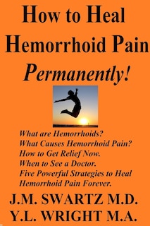 Front cover_How to Heal Hemorrhoid Pain Permanently!