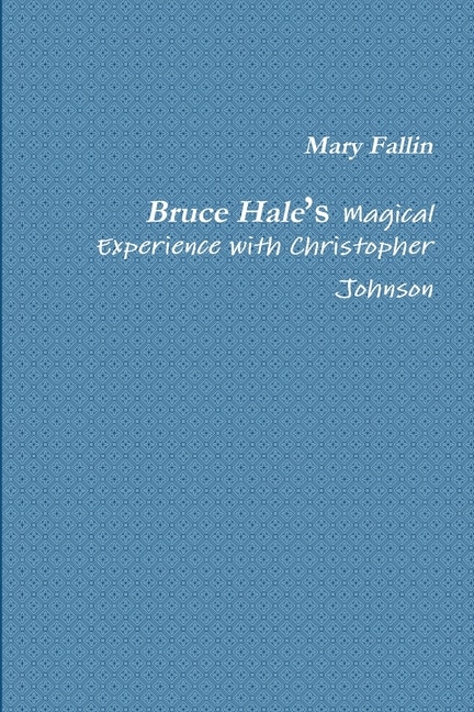 Couverture_Bruce Hale's Magical Experience with Christopher Johnson