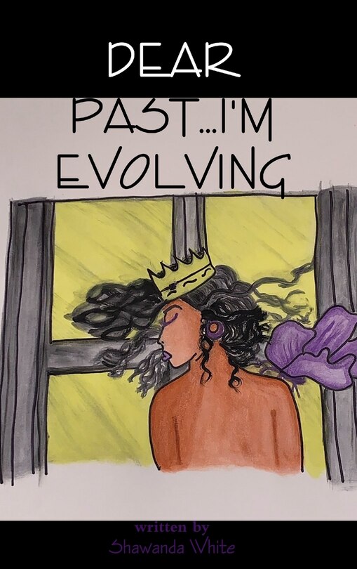 Front cover_Dear Past...I'm Evolving